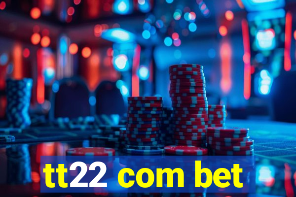 tt22 com bet